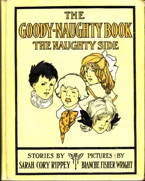 Item #14050 The Goody-Naughty Book. Sarah Cory RIPPEY