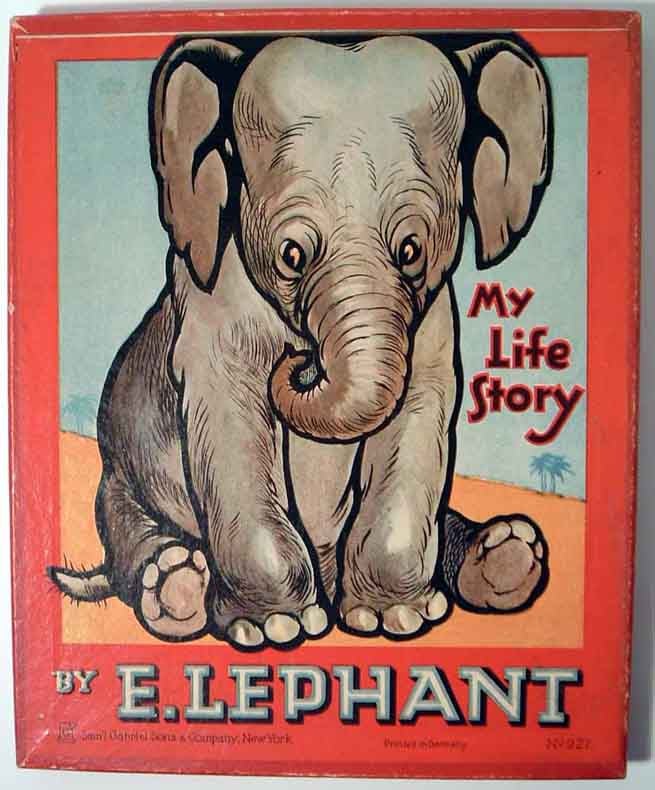 Item #14083 My Life Story by E. Lephant. TOY BOOK OF ELEPHANTS