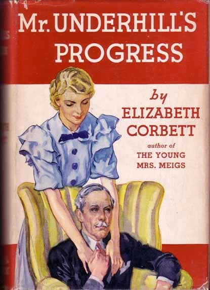 Item #14116 Mr. Underhill's Progress. Elizabeth CORBETT
