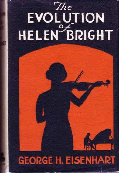 Item #14128 The Evolution Of Helen Bright. George H. EISENHART.