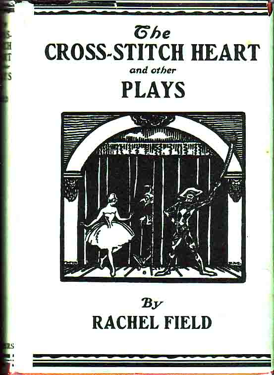 Item #14253 The Cross-Stitch Heart And Other Plays. Rachel FIELD