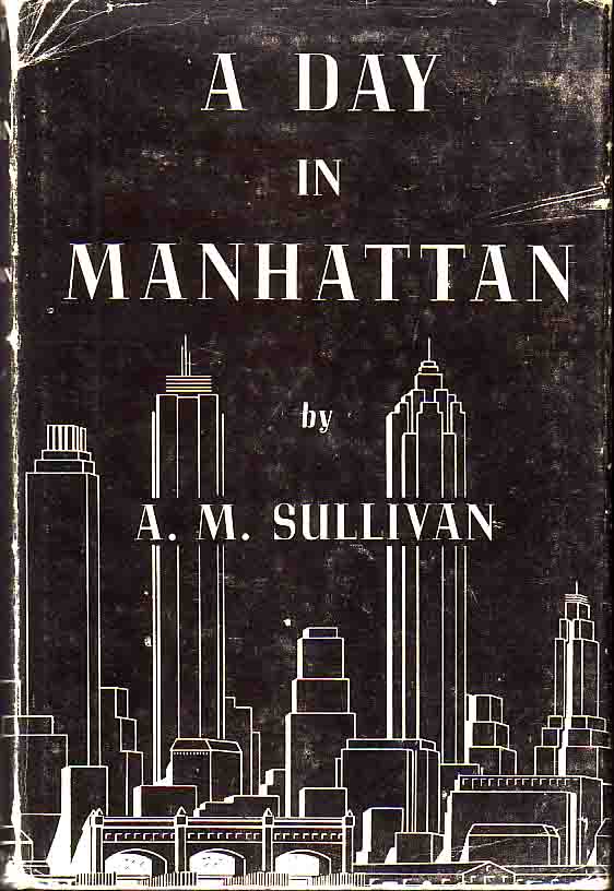 Item #14279 A Day in Manhattan. A. M. SULLIVAN.