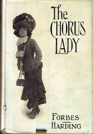 Item #14346 The Chorus Lady. James FORBES, John W. HARDING