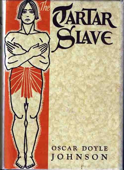 Item #14355 The Tarter Slave. Oscar Doyle JOHNSON