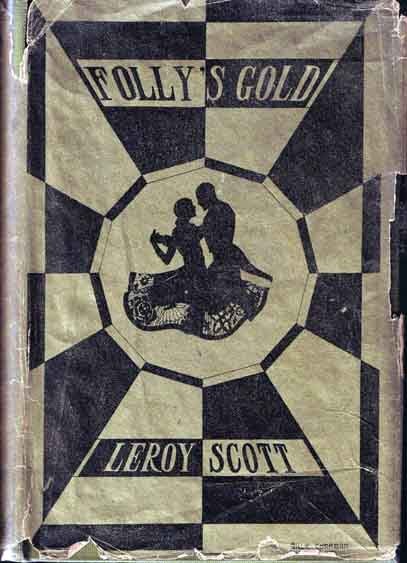 Item #14402 Folly's Gold. Leroy SCOTT.