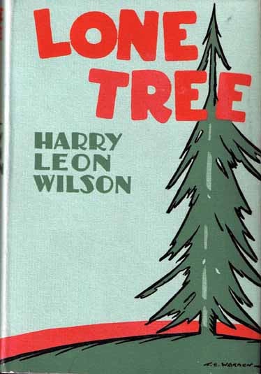 Item #14431 Lone Tree. Harry Leon WILSON.