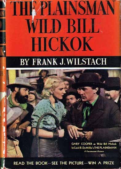Item #14433 The Plainsman Wild Bill Hickok. Frank J. WILSTACH.