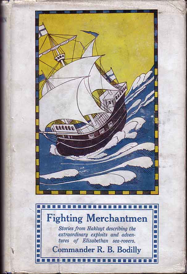 Item #14462 Fighting Merchantmen (Tales From Hakluyt). Commander R. B. BODILLY
