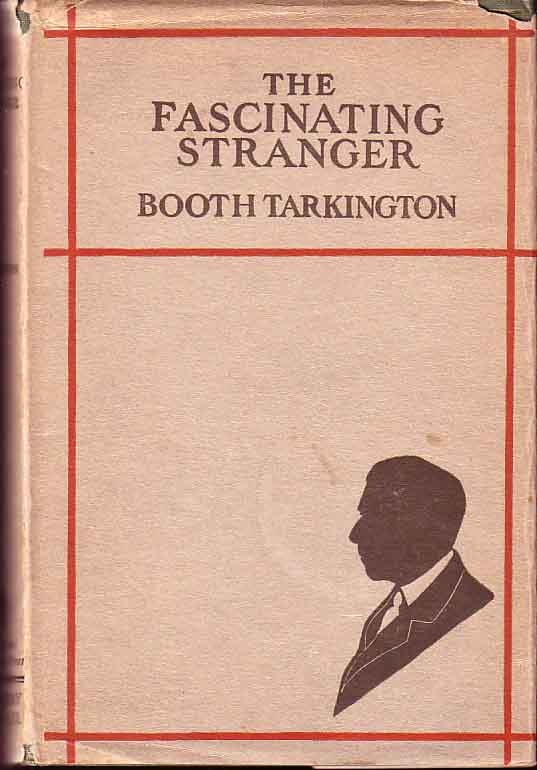 Item #14489 The Fascinating Stranger and Other Stories. Booth TARKINGTON.