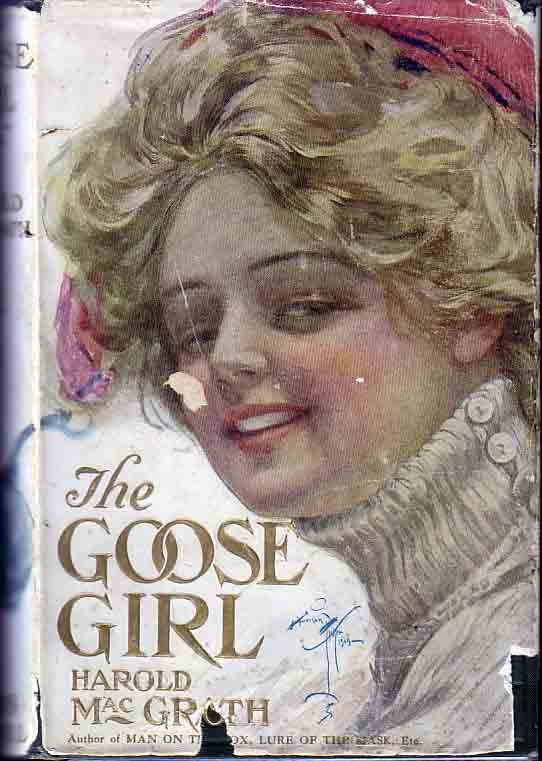Item #14490 The Goose Girl. Harold MacGRATH.