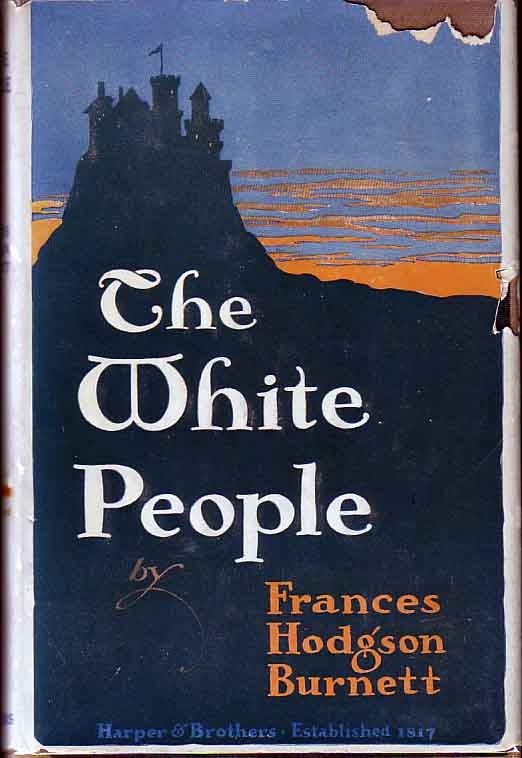 Item #14528 The White People. Frances Hodgson BURNETT.