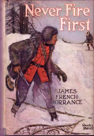 Item #14557 Never Fire First. James French DORRANCE.