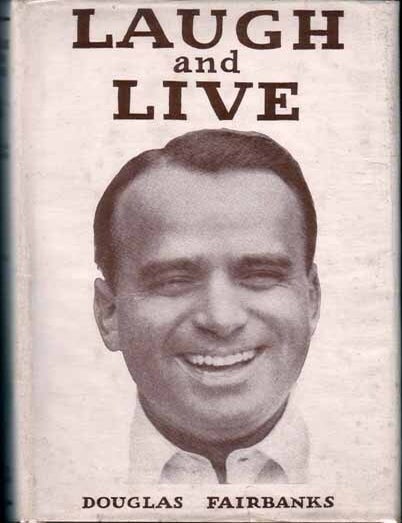 Item #14559 Laugh and Live. Douglas FAIRBANKS
