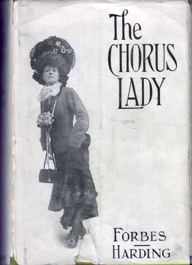Item #14564 The Chorus Lady. James FORBES, John W. HARDING.