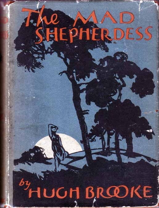 Item #14697 The Mad Shepherdess. Hugh BROOKE