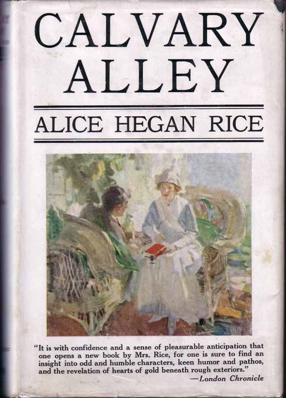 Item #14774 Calvary Alley. Alice Hegan RICE