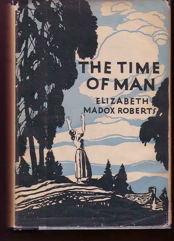 Item #14804 The Time of Man. Elizabeth Madox ROBERTS