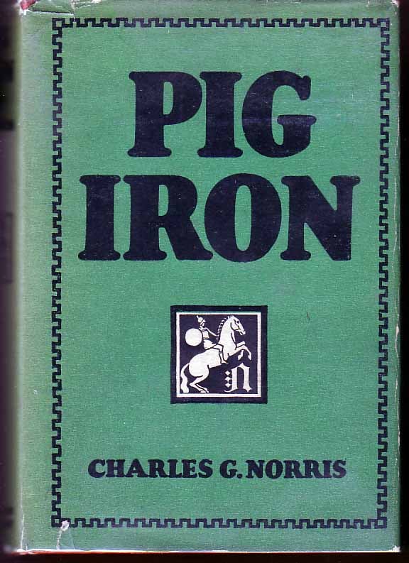 Item #14849 Pig Iron. Charles G. NORRIS.