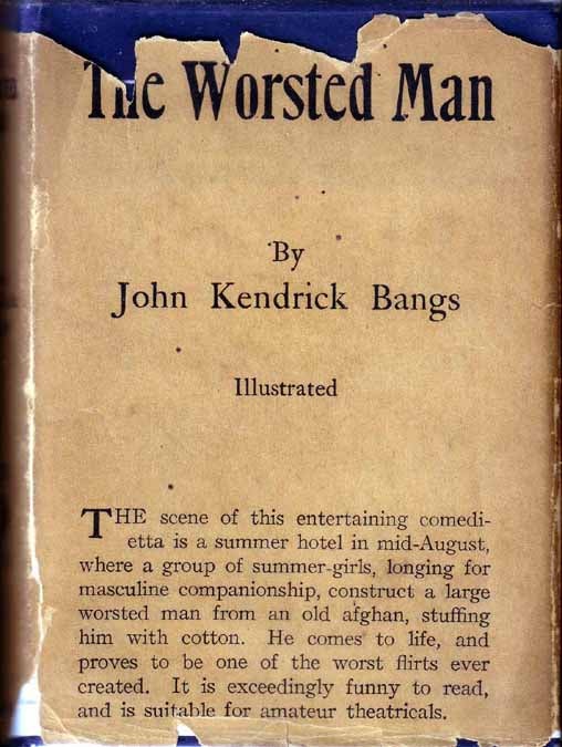 Item #14870 The Worsted Man. John Kendrick BANGS.