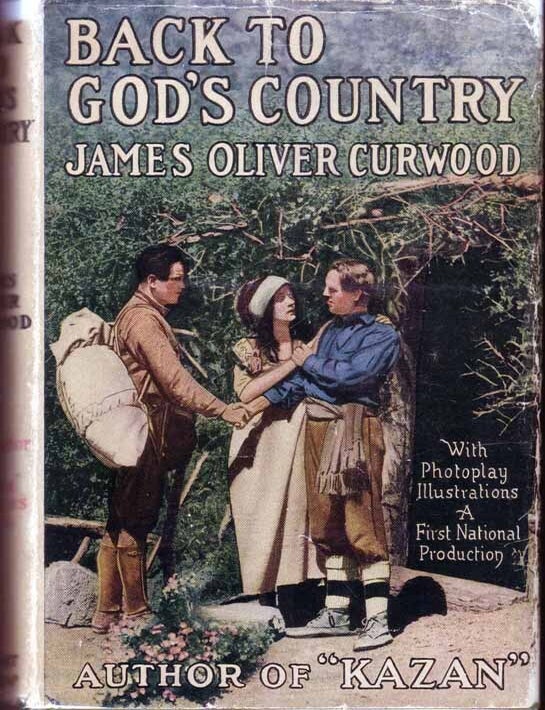 Item #14890 Back to God's Country. James Oliver CURWOOD