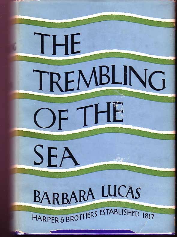 Item #15048 The Trembling Of The Sea. Barbara LUCAS.