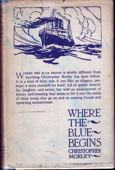 Item #15117 Where The Blue Begins. Christopher MORLEY.