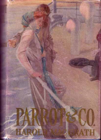Item #15118 Parrot and Co. Harold MacGRATH.