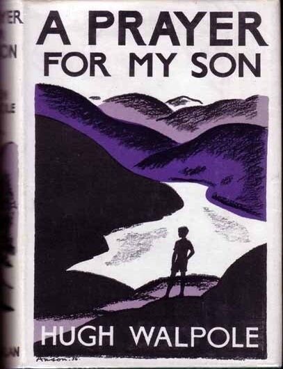 Item #15163 A Prayer For My Son. Hugh WALPOLE