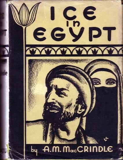 Item #15226 Ice in Egypt. A. M MACCRINDLE