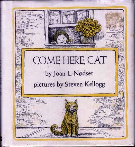 Item #15241 Come Here, Cat. Joan L. NODSET