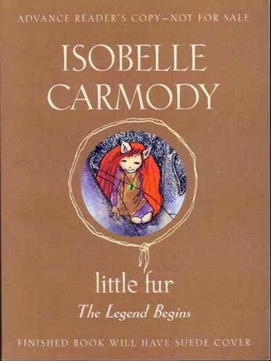 Item #15243 Little Fur The Legend Begins. Isobelle CARMODY