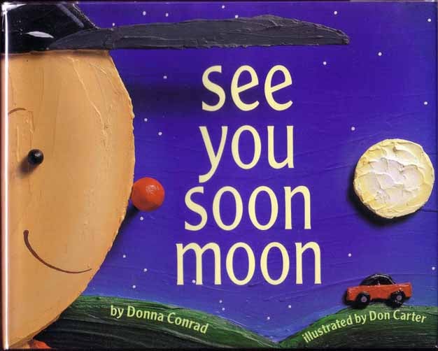Item #15269 See You Soon Moon. Donna CONRAD.