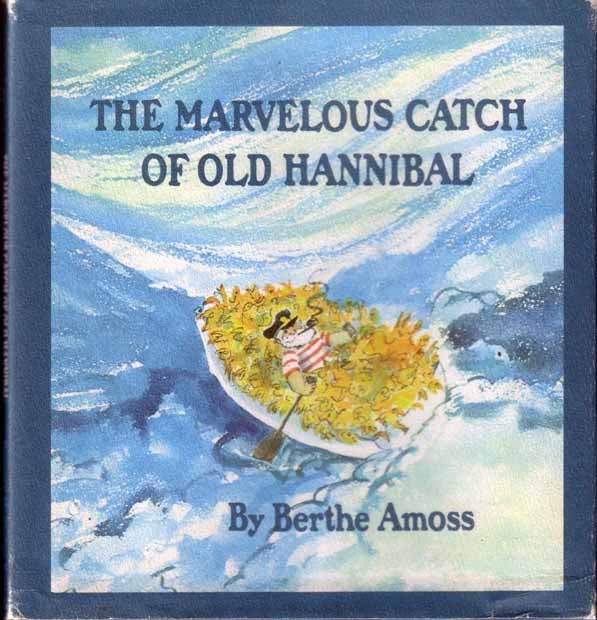 Item #15285 The Marvelous Catch Of Old Hannibal. Berthe AMOSS