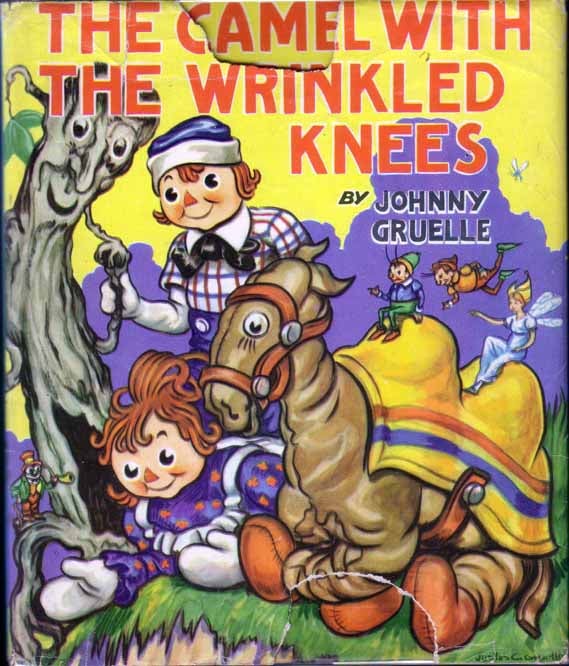 Item #15297 The Camel With The Wrinkled Knees. Johnny GRUELLE.
