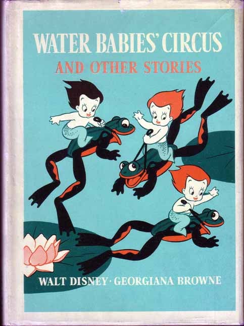 Item #15301 Water Babies' Circus and Other Stories. Told by Georgiana Browne. Walt DISNEY.