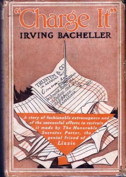 Item #15447 Charge It" or Keeping Up With Harry. Irving BACHELLER.