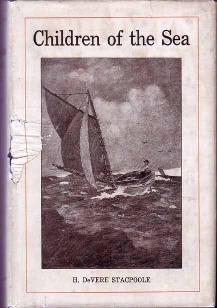 Item #15473 Children of the Sea. H. DeVere STACPOOLE