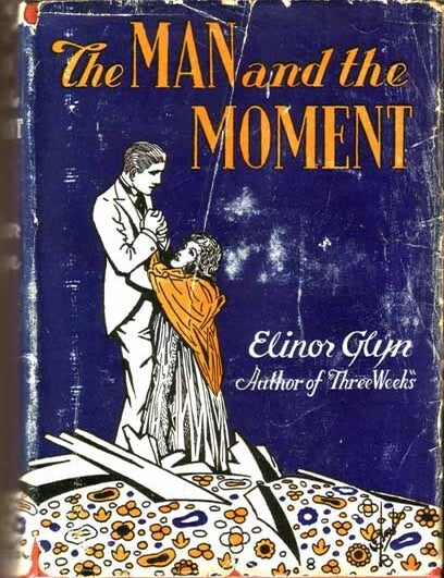 Item #15486 The Man and the Moment. Elinor GLYN