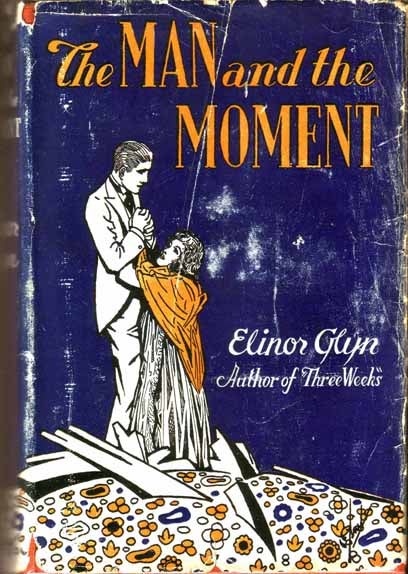 Item #15486 The Man and the Moment. Elinor GLYN