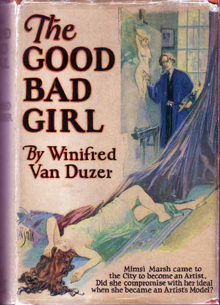 Item #15568 The Good Bad Girl. Winifred VAN DUZER.