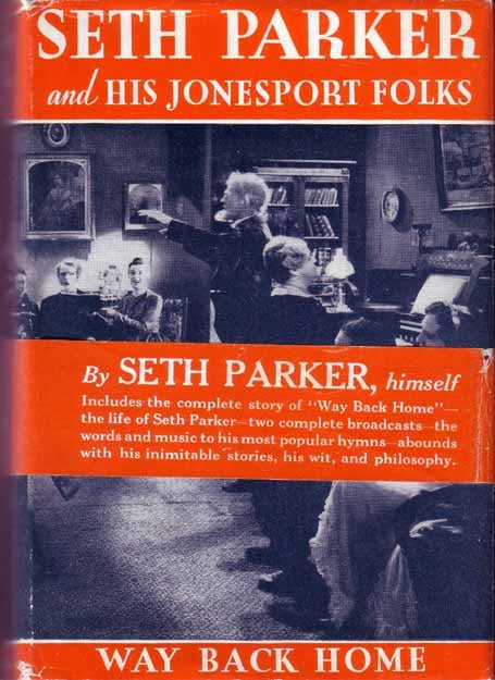 Item #15574 Seth Parker and His Jonesport Folks. [Way Back Home]. Seth PARKER