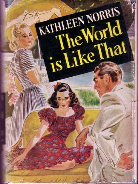 Item #15608 The World Is Like That. Kathleen NORRIS.
