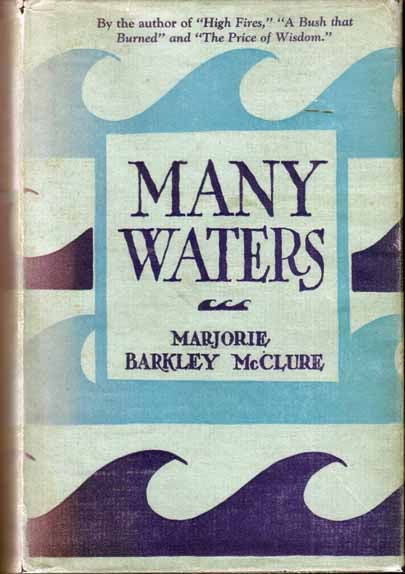 Item #15633 Many Waters. Marjorie Barkley MCCLURE.