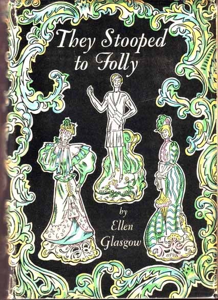 Item #15655 They Stooped To Folly. Ellen GLASGOW.