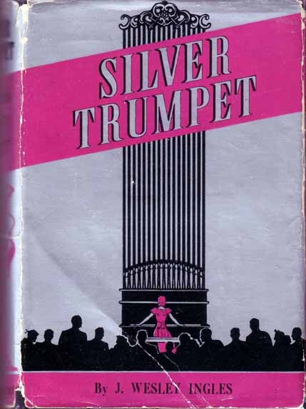 Item #15734 Silver Trumpet. J. Wesley INGLES.