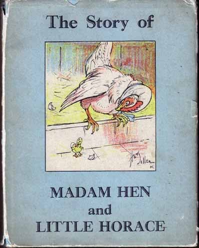 Item #15792 The Story of Madam Hen and Little Horace. Hugh HEATON.