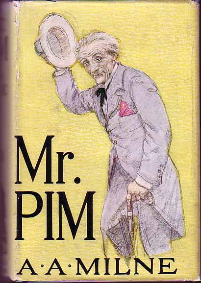 Item #15846 Mr. Pim. A. A. MILNE