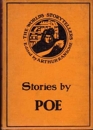 Item #15885 Stories by Edgar Allan Poe. The World's Story Tellers, Edited by Arthur Ransome. Arthur RANSOM, Edgar Allan Poe.