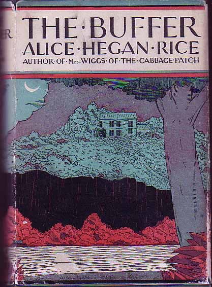 Item #15900 The Buffer. Alice Hegan RICE.