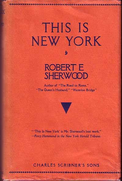 Item #15903 This Is New York. Robert E. SHERWOOD.
